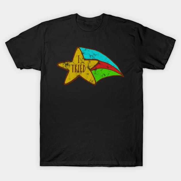 Shooting Star I Tried T-Shirt by jdsoudry